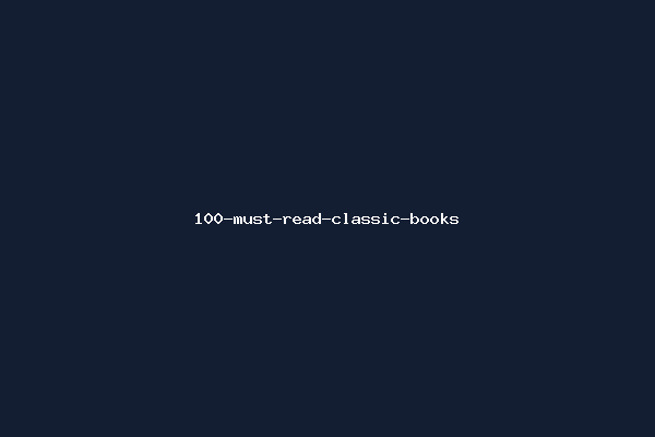 100-must-read-classic-books