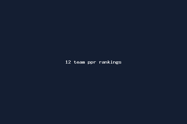12 team ppr rankings