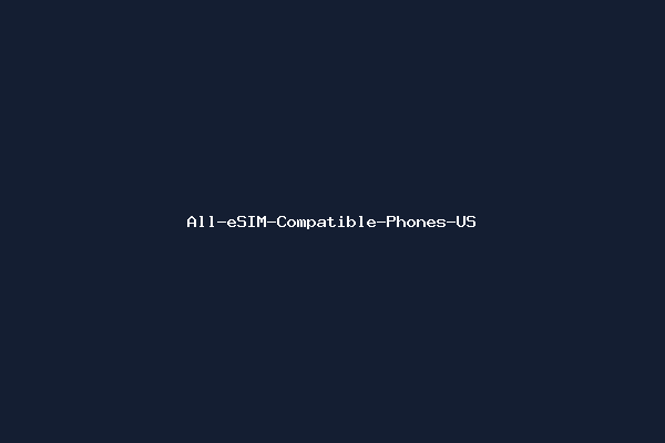 All-eSIM-Compatible-Phones-US
