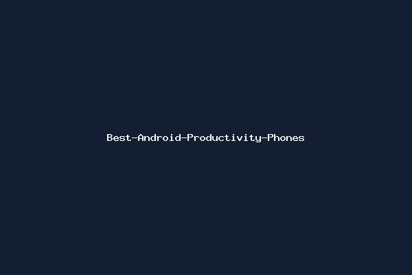 Best-Android-Productivity-Phones