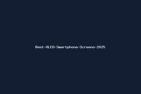 Best-OLED-Smartphone-Screens-2025