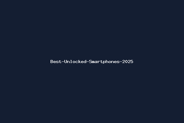Best-Unlocked-Smartphones-2025