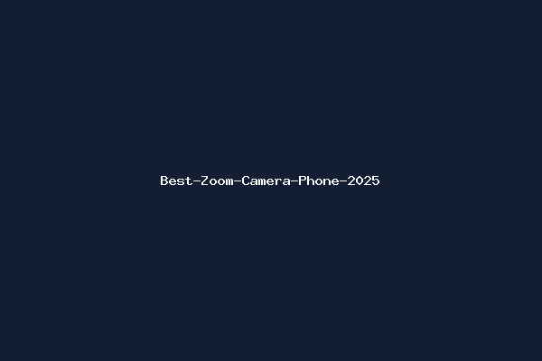Best-Zoom-Camera-Phone-2025