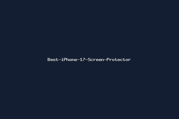 Best-iPhone-17-Screen-Protector