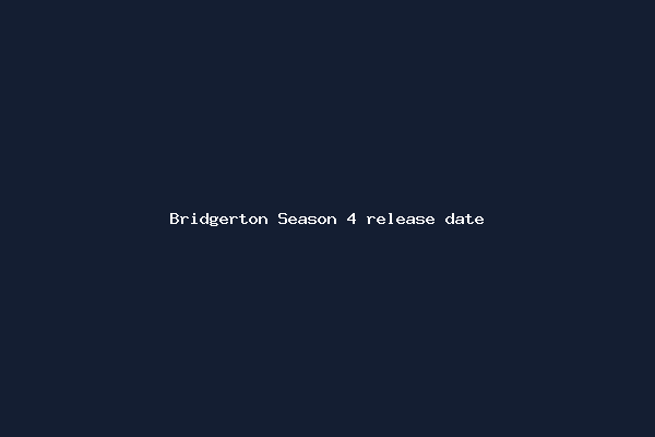 Bridgerton Season 4 release date