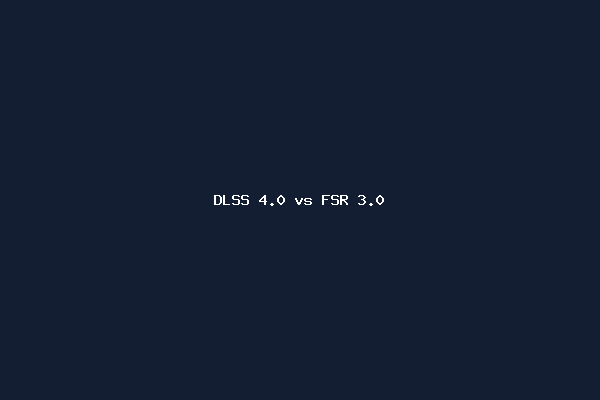 DLSS 4.0 vs FSR 3.0