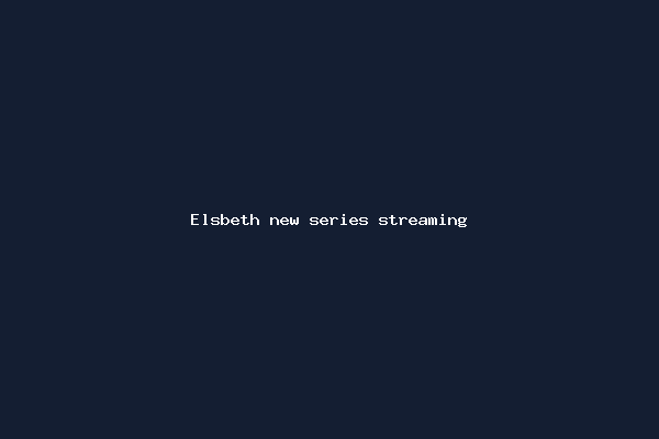 Elsbeth new series streaming