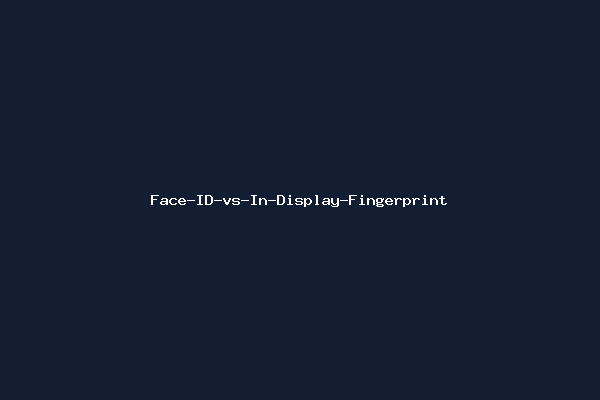 Face-ID-vs-In-Display-Fingerprint
