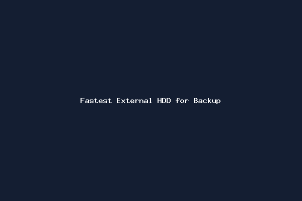 Fastest External HDD for Backup