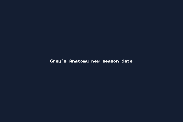 Grey's Anatomy new season date