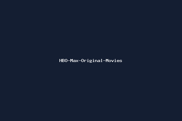 HBO-Max-Original-Movies