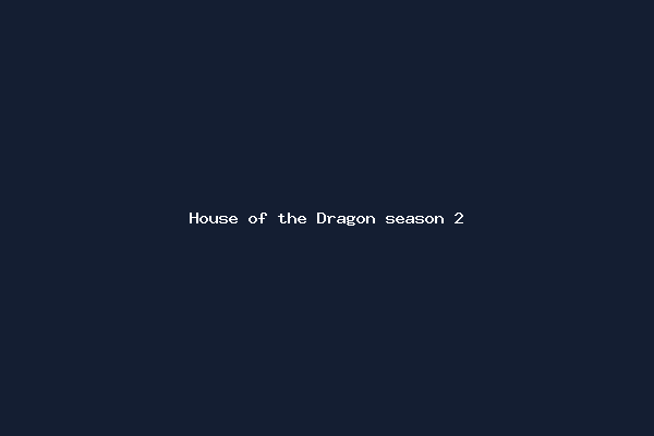 House of the Dragon season 2
