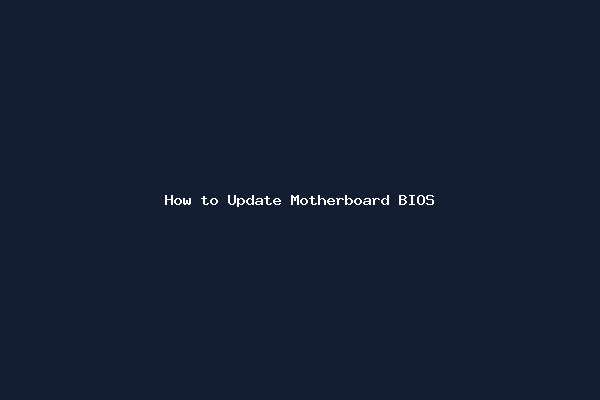 How to Update Motherboard BIOS