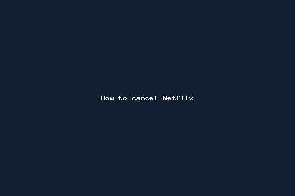 How to cancel Netflix