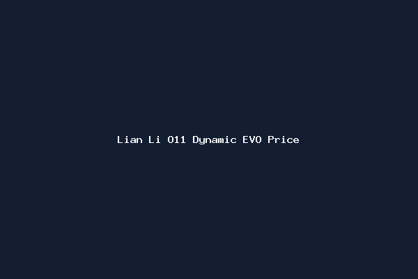 Lian Li O11 Dynamic EVO Price