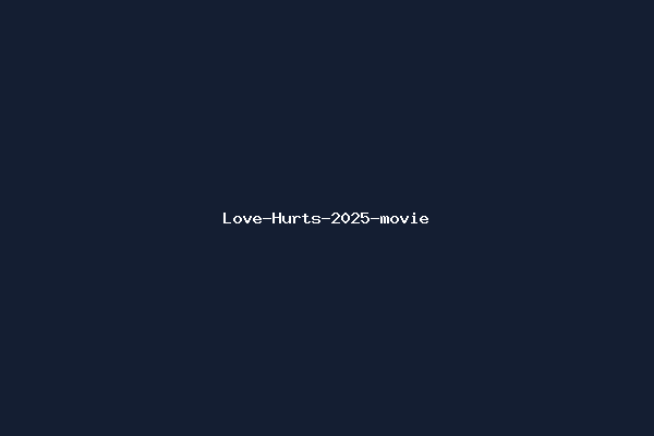 Love-Hurts-2025-movie