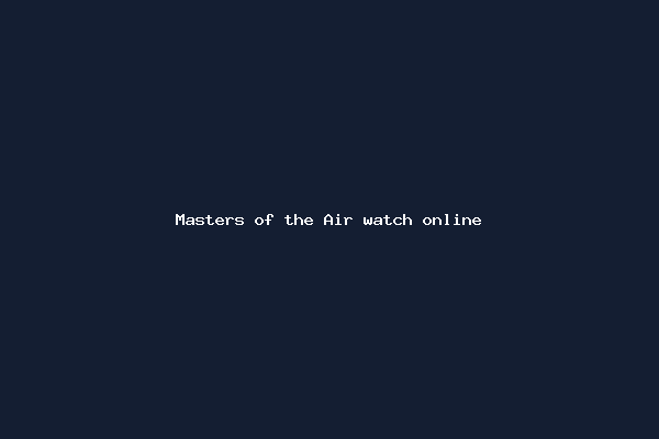 Masters of the Air watch online