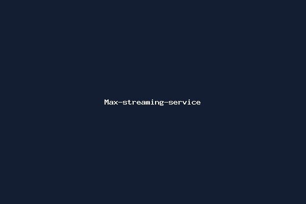 Max-streaming-service