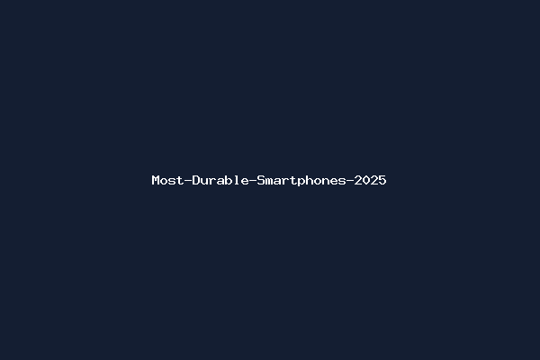 Most-Durable-Smartphones-2025