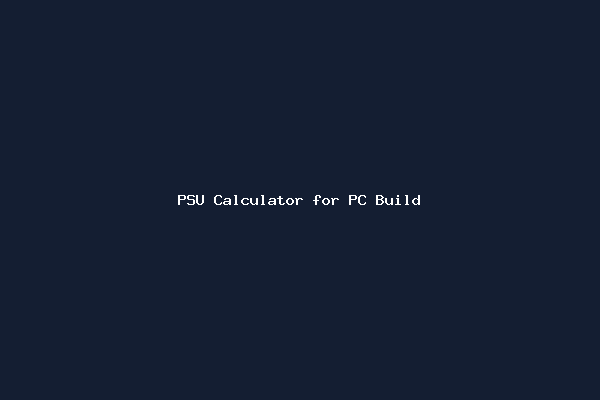 PSU Calculator for PC Build