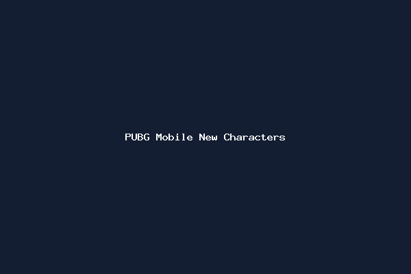 PUBG Mobile New Characters