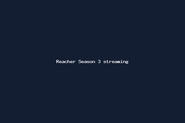 Reacher Season 3 streaming