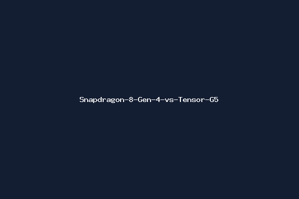 Snapdragon-8-Gen-4-vs-Tensor-G5