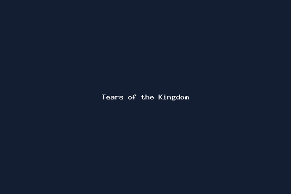 Tears of the Kingdom