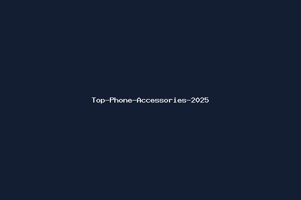 Top-Phone-Accessories-2025