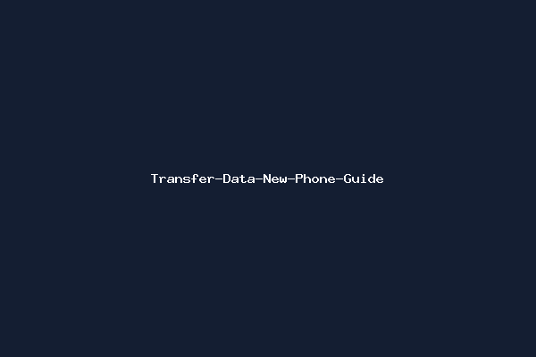 Transfer-Data-New-Phone-Guide