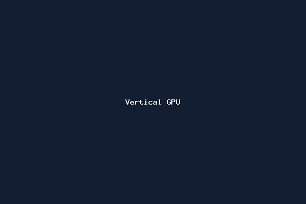 Vertical GPU