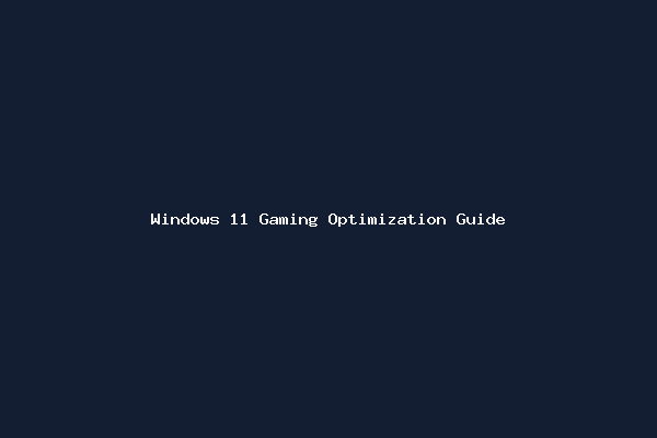 Windows 11 Gaming Optimization Guide