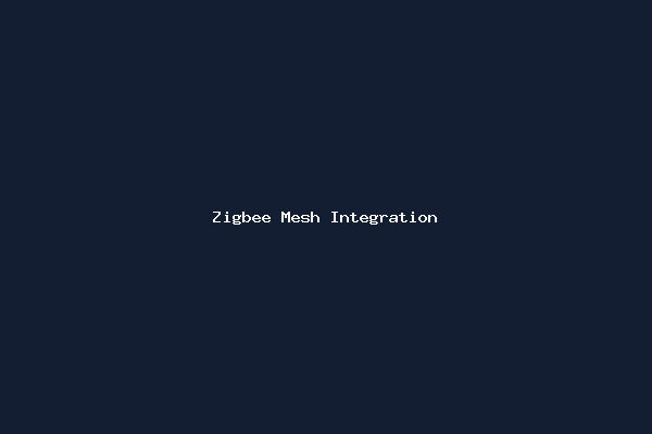 Zigbee Mesh Integration