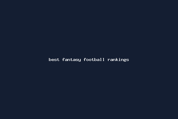 best fantasy football rankings