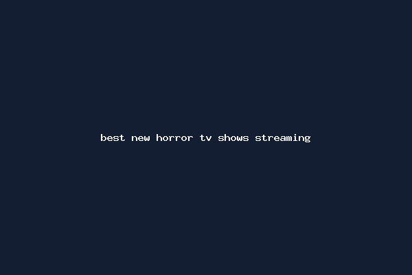best new horror tv shows streaming