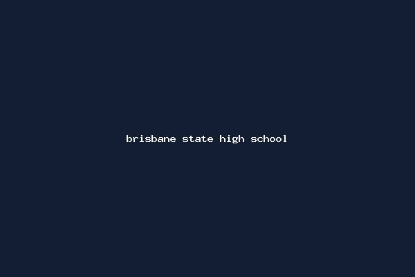 brisbane state high school
