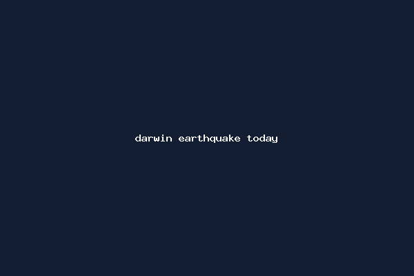 darwin earthquake today