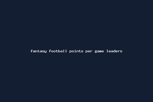 fantasy football points per game leaders
