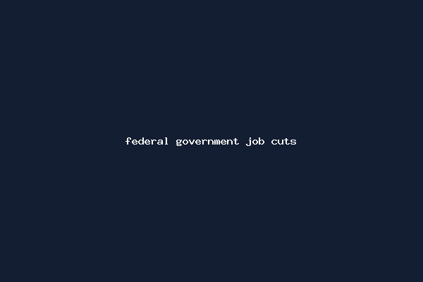 federal government job cuts
