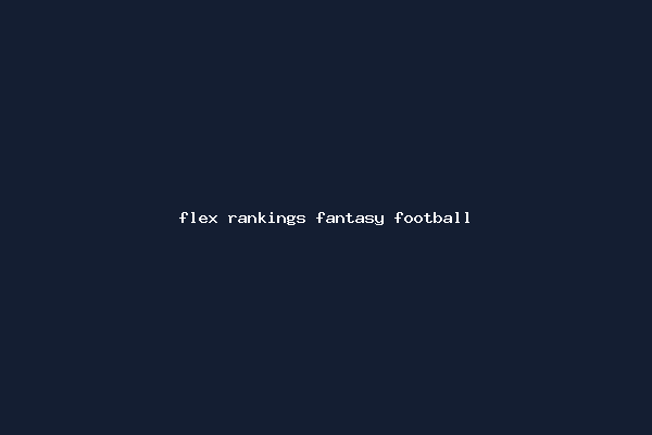 flex rankings fantasy football