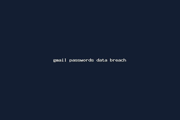 gmail passwords data breach