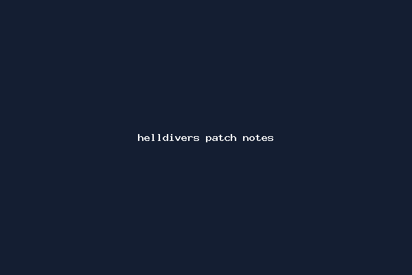 helldivers patch notes