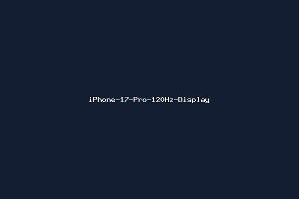 iPhone-17-Pro-120Hz-Display