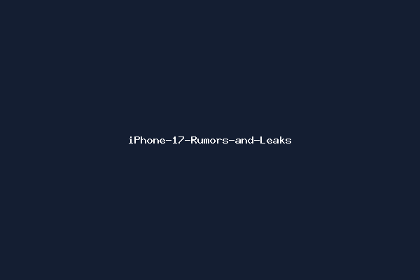 iPhone-17-Rumors-and-Leaks