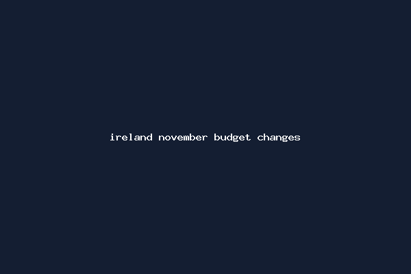 ireland november budget changes