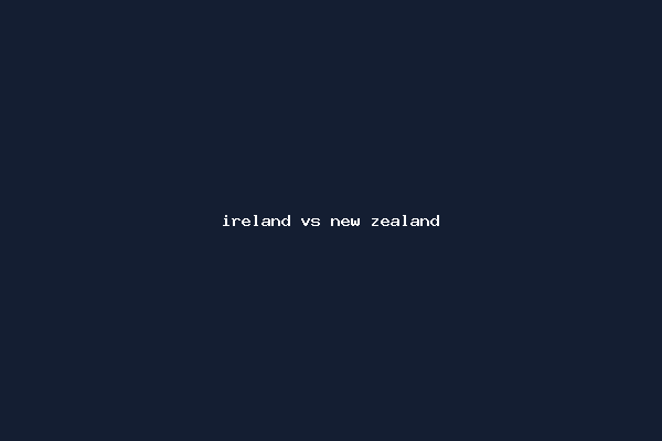 ireland vs new zealand