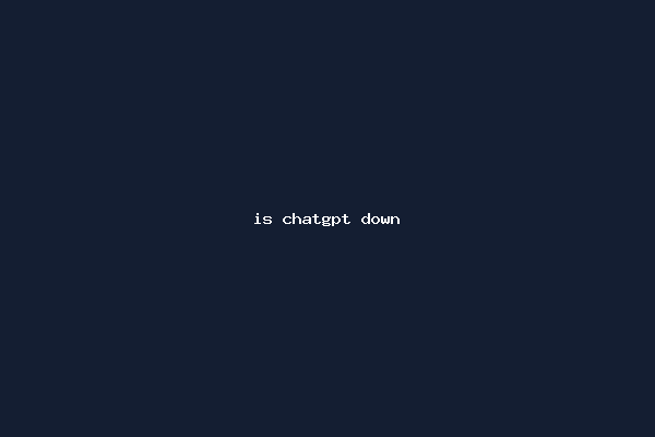 is chatgpt down