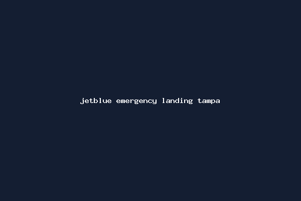jetblue emergency landing tampa