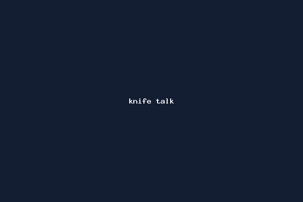 knife talk