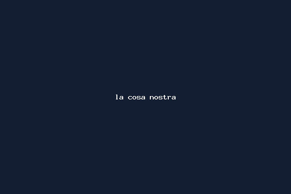 la cosa nostra